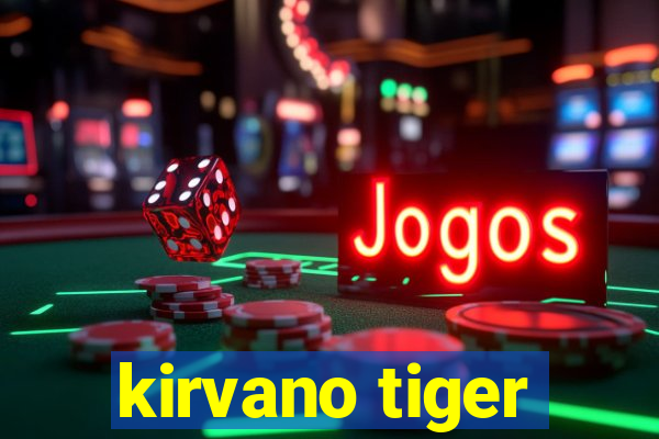 kirvano tiger